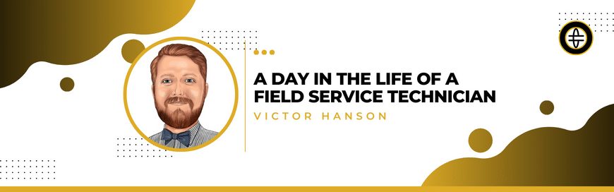 A Day in the Life of a Field Service Technician