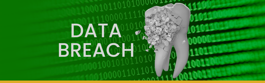 Delta Dental of California Data Breach: What it Means for the Dental Industry